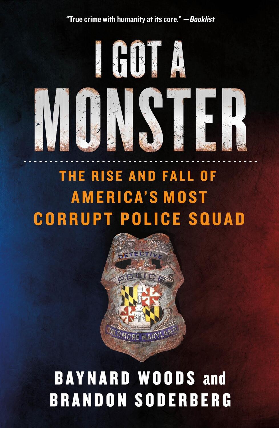 Cover: 9781250221827 | I Got a Monster: The Rise and Fall of America's Most Corrupt Police...