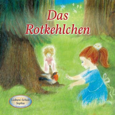 Cover: 9783964465139 | Das Rotkehlchen | Liobani-Schule Sophia für Klein und Groß | Gabriele