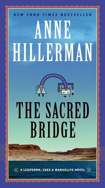 Cover: 9780062908377 | The Sacred Bridge | A Leaphorn, Chee & Manuelito Novel | Hillerman