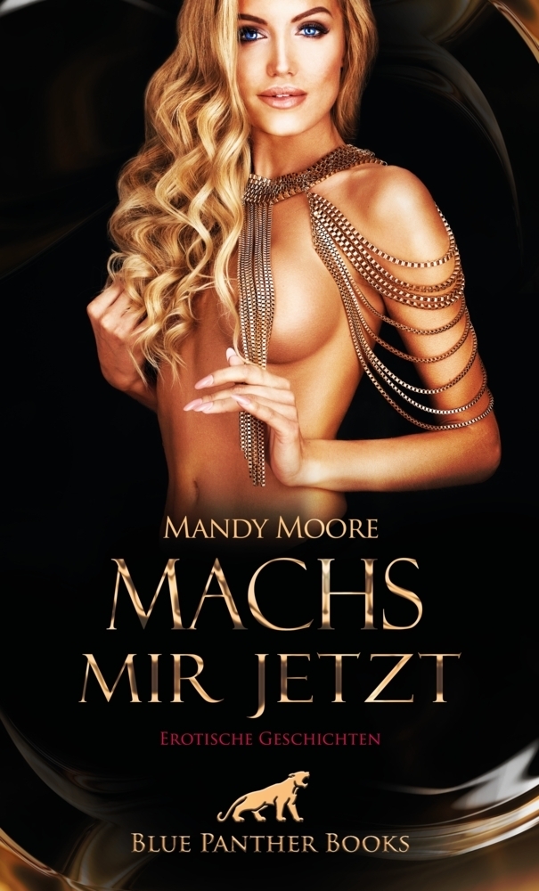 Cover: 9783750700819 | Machs mir jetzt Erotische Geschichten | Mandy Moore (u. a.) | Buch