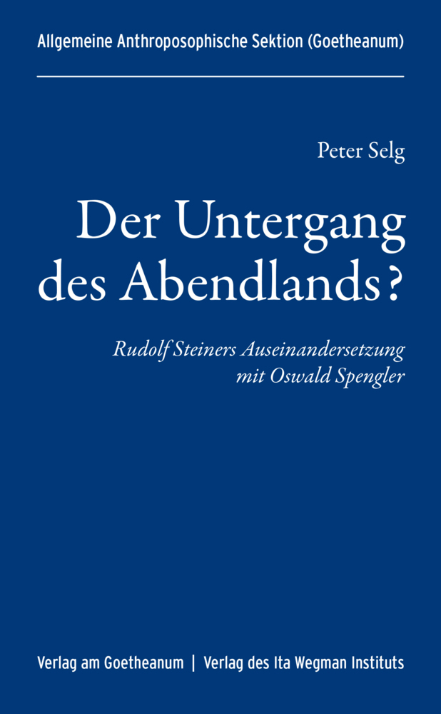 Cover: 9783723516508 | Der Untergang des Abendlands? | Peter Selg | Buch | 192 S. | Deutsch