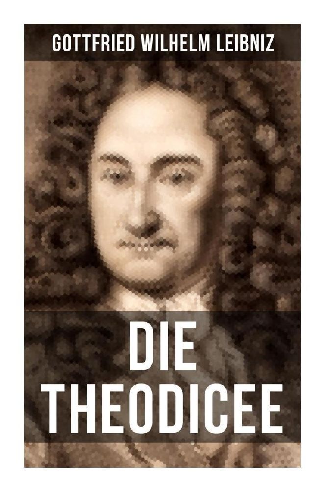 Cover: 9788027251230 | Gottfried Wilhelm Leibniz - Die Theodicee | Gottfried Wilhelm Leibniz