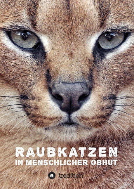 Cover: 9783732361304 | Raubkatzen in menschlicher Obhut | Katerina Mirus | Buch | 200 S.