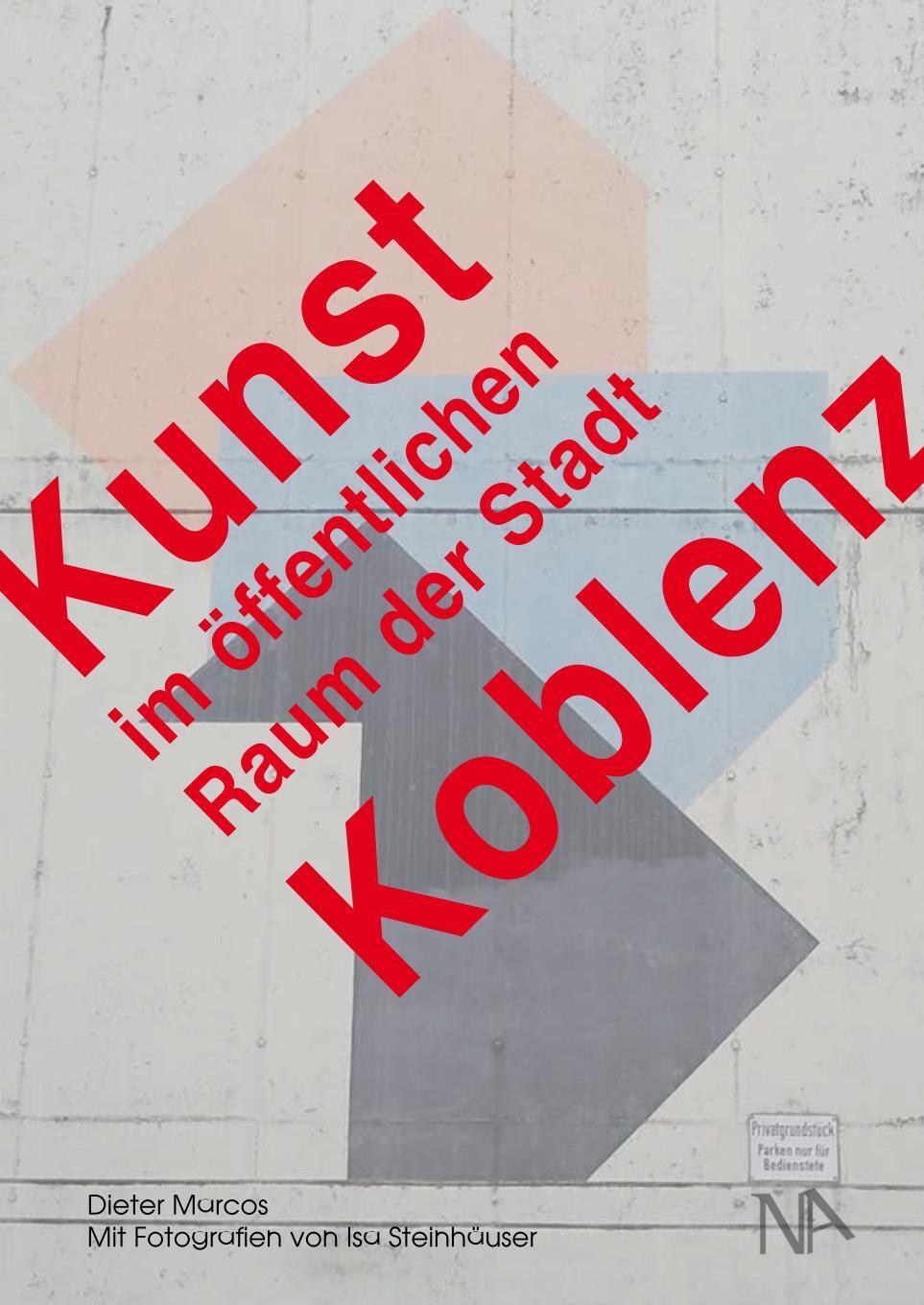 Cover: 9783961761715 | Kunst im öffentlichen Raum der Stadt Koblenz | Dieter Marcos | Buch