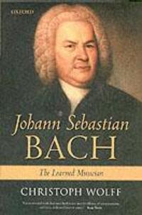 Cover: 9780199248841 | Johann Sebastian Bach | The Learned Musician | Christoph Wolff | Buch