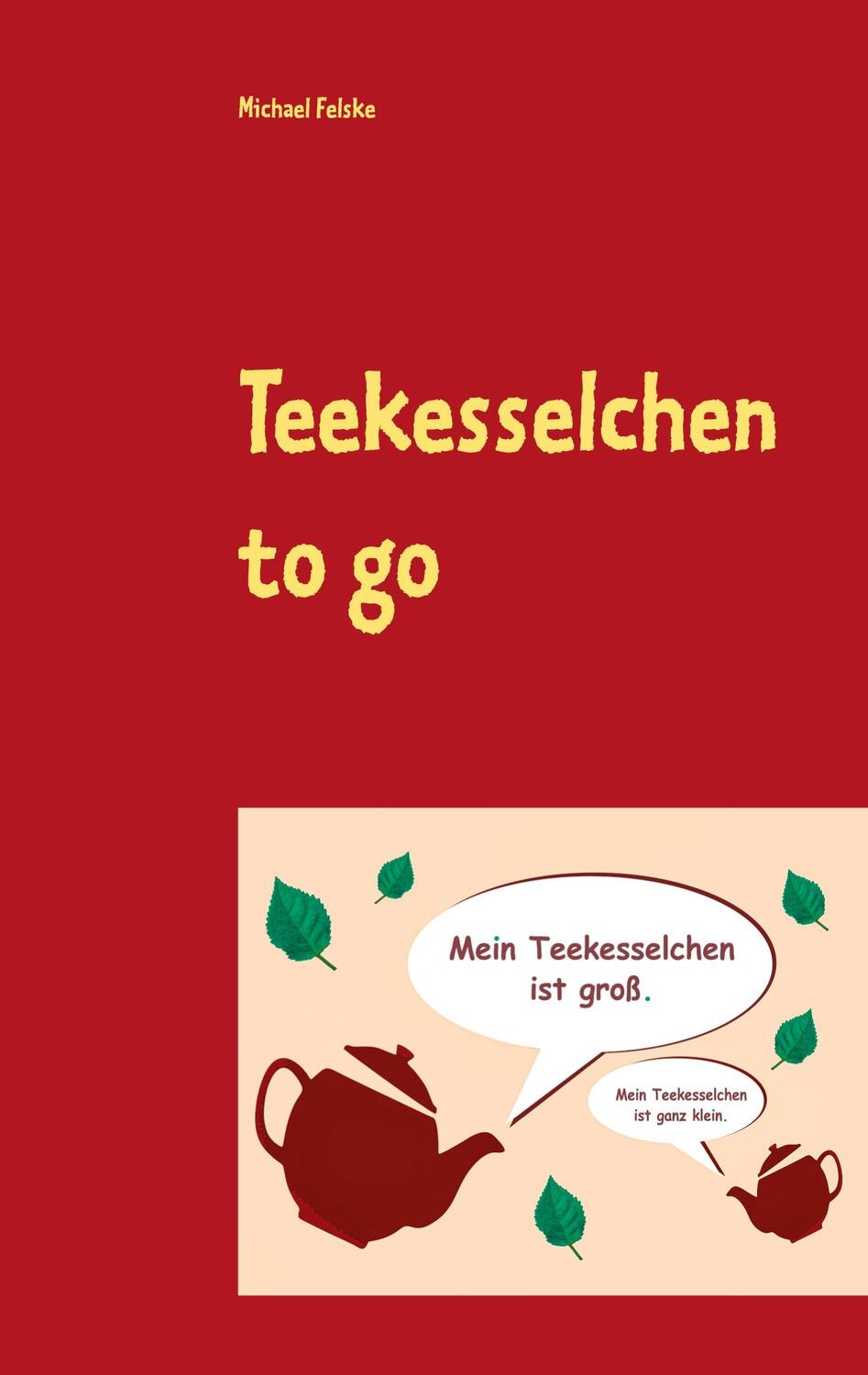 Cover: 9783753442617 | Teekesselchen to go | 525-mal Rätselspaß für unterwegs | Felske | Buch