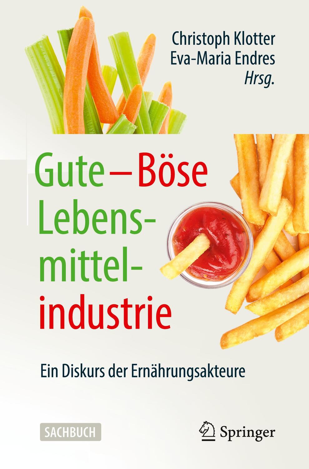 Cover: 9783658264574 | Gute ¿ Böse Lebensmittelindustrie | Ein Diskurs der Ernährungsakteure