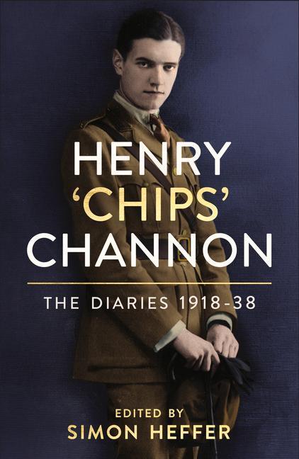 Cover: 9781786331816 | Henry 'Chips' Channon: The Diaries (Volume 1) | 1918-38 | Channon