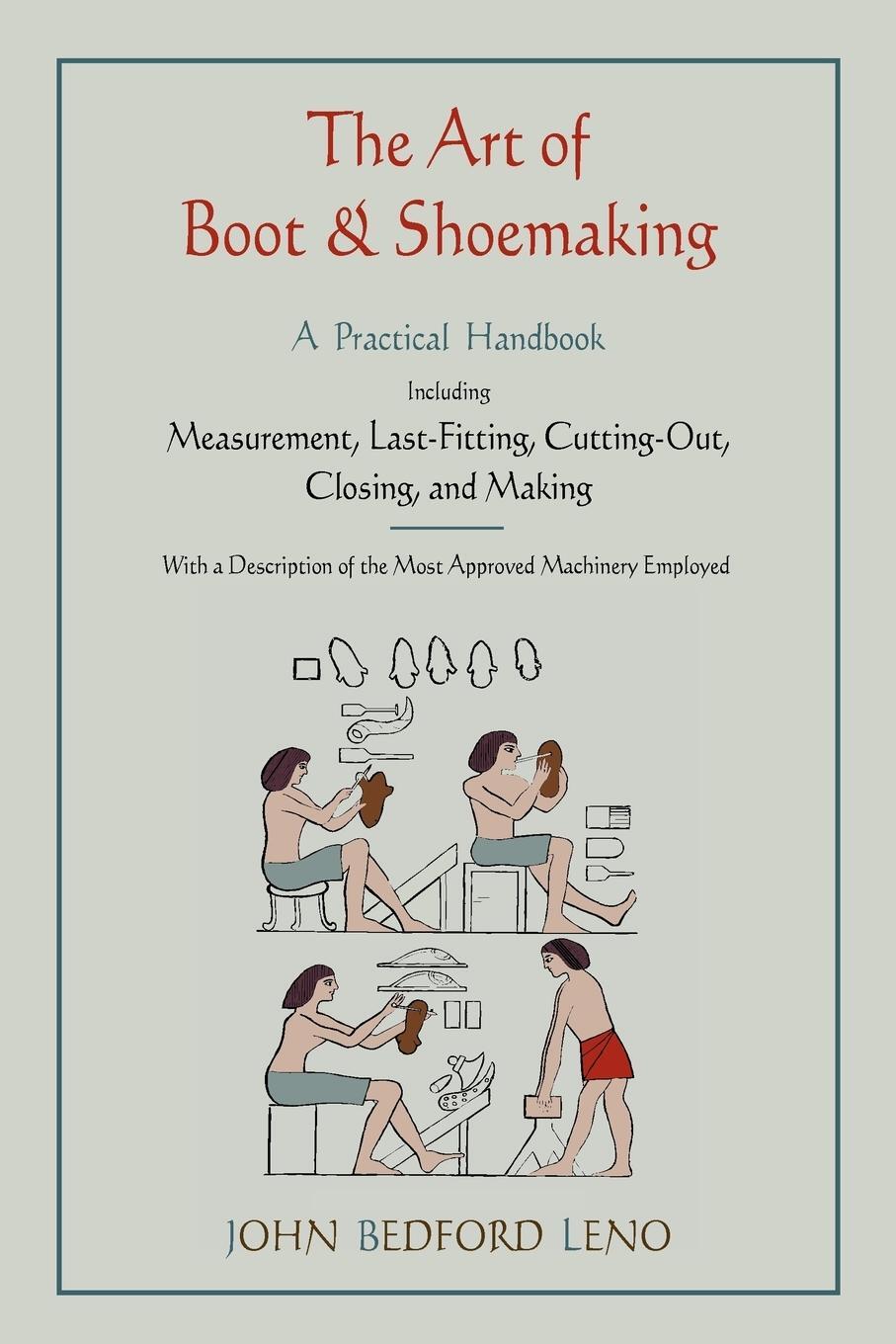Cover: 9781578989720 | The Art of Boot and Shoemaking | John Bedford Leno | Taschenbuch