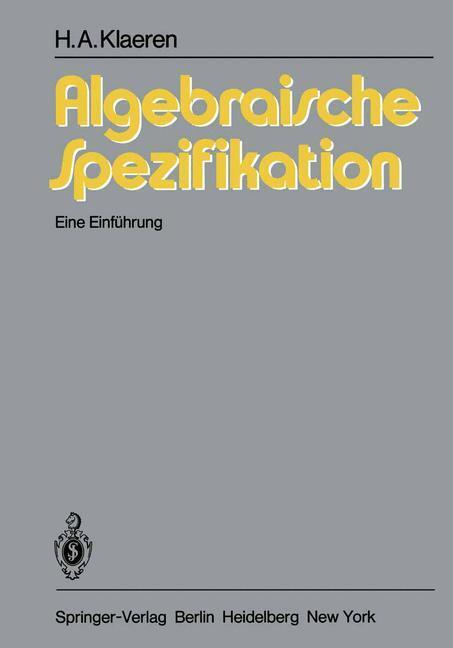 Cover: 9783540122562 | Algebraische Spezifikation | Eine Einführung | H. A. Klaeren | Buch