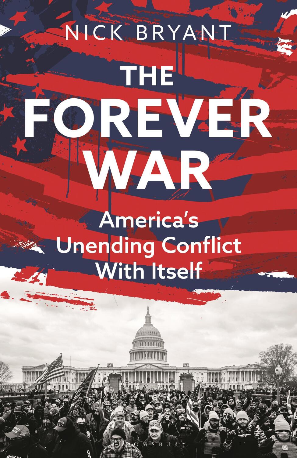 Autor: 9781399409308 | The Forever War | America's Unending Conflict with Itself | Bryant