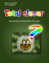Cover: 9783833464638 | Total Clever | Spielerische Kreativitätsübungen | Erich Kasten (u. a.)