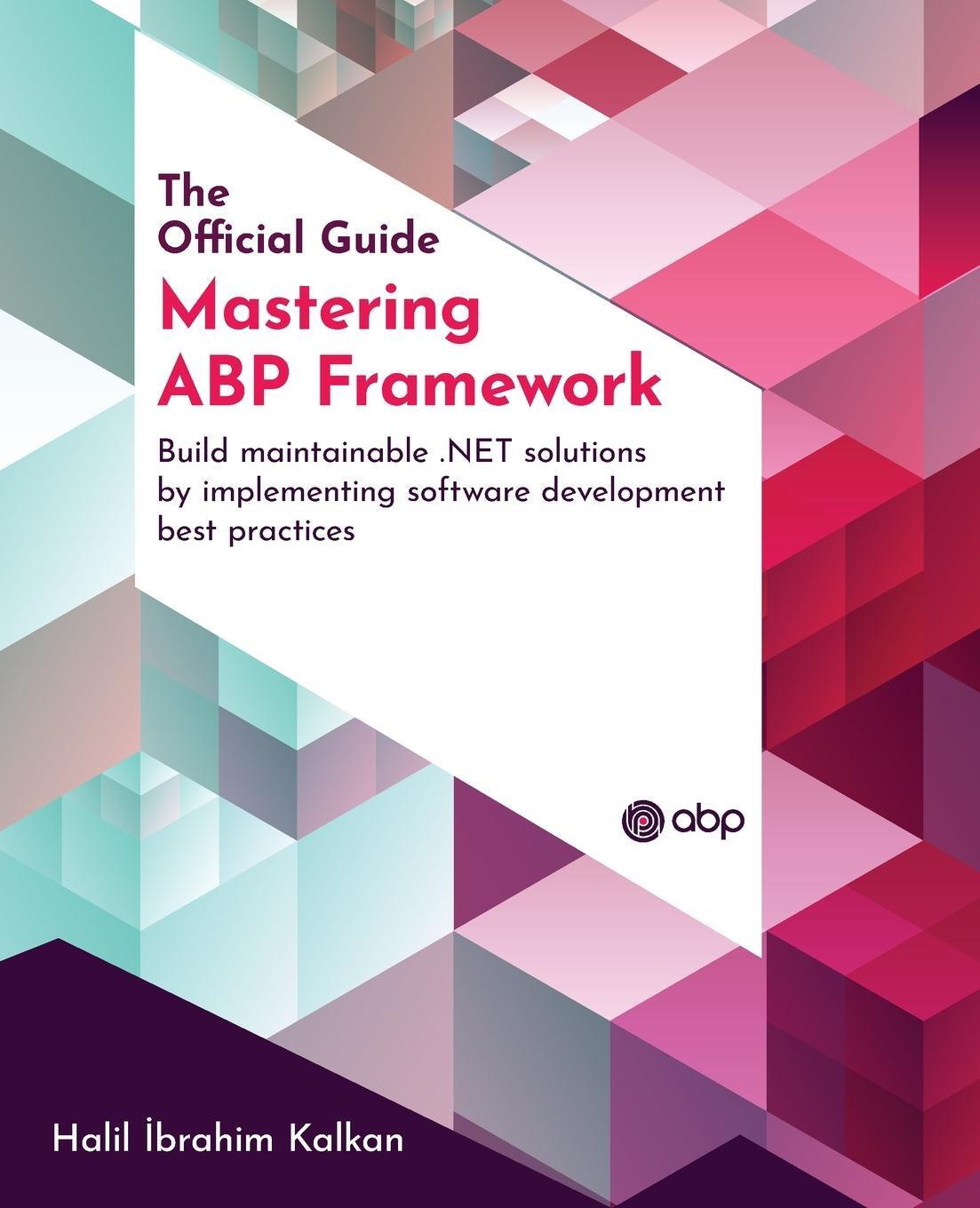Cover: 9781801079242 | Mastering ABP Framework | Halil Ibrahim Kalkan | Taschenbuch | 2022