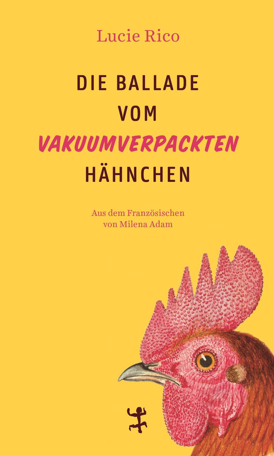 Cover: 9783751809870 | Die Ballade vom vakuumverpackten Hähnchen | Roman | Lucie Rico | Buch