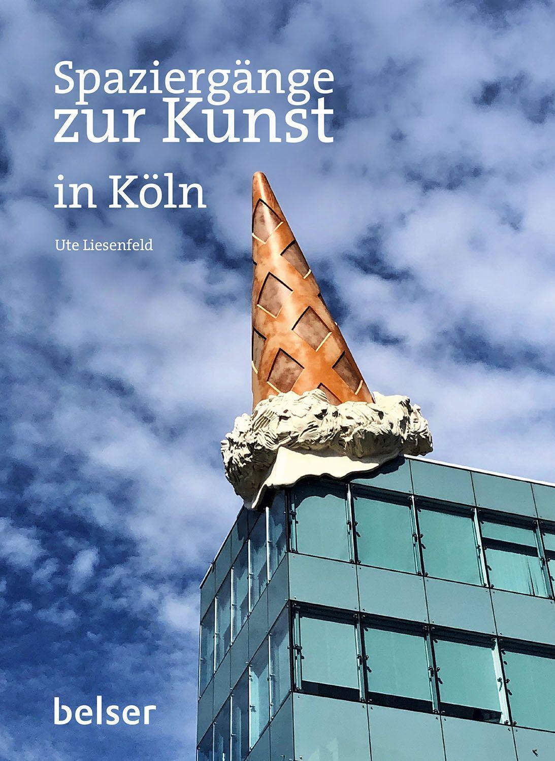 Cover: 9783989050020 | Spaziergänge zur Kunst in Köln | Ute Liesenfeld | Taschenbuch | 2023