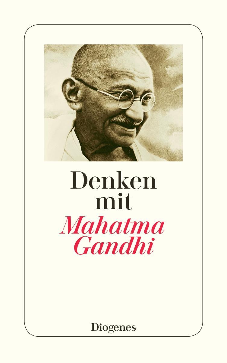 Cover: 9783257235562 | Denken mit Mahatma Gandhi | Mahatma Gandhi | Taschenbuch | 75 S.