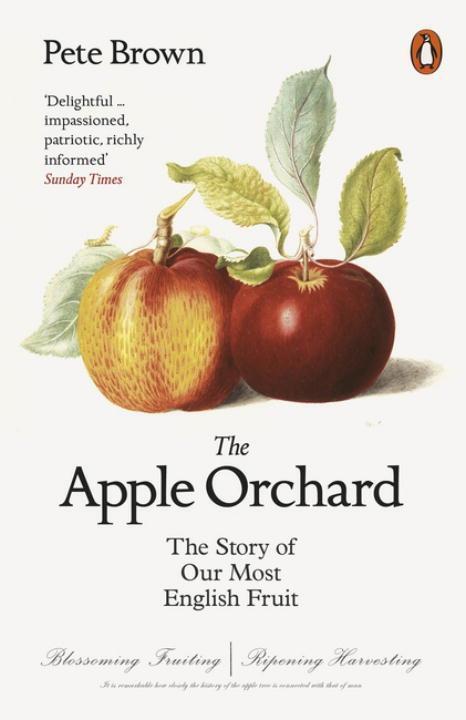 Cover: 9780141982281 | The Apple Orchard | The Story of Our Most English Fruit | Pete Brown