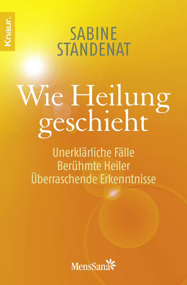 Cover: 9783426874929 | Wie Heilung geschieht | Sabine Standenat | Taschenbuch | 250 S. | 2010