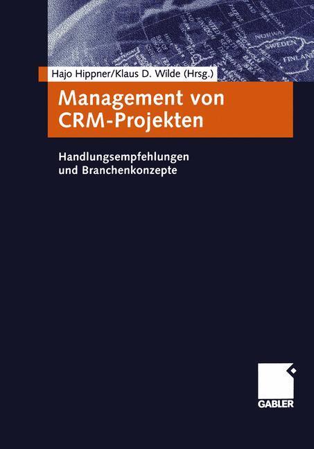 Cover: 9783409125208 | Management von CRM-Projekten | Klaus D. Wilde (u. a.) | Taschenbuch