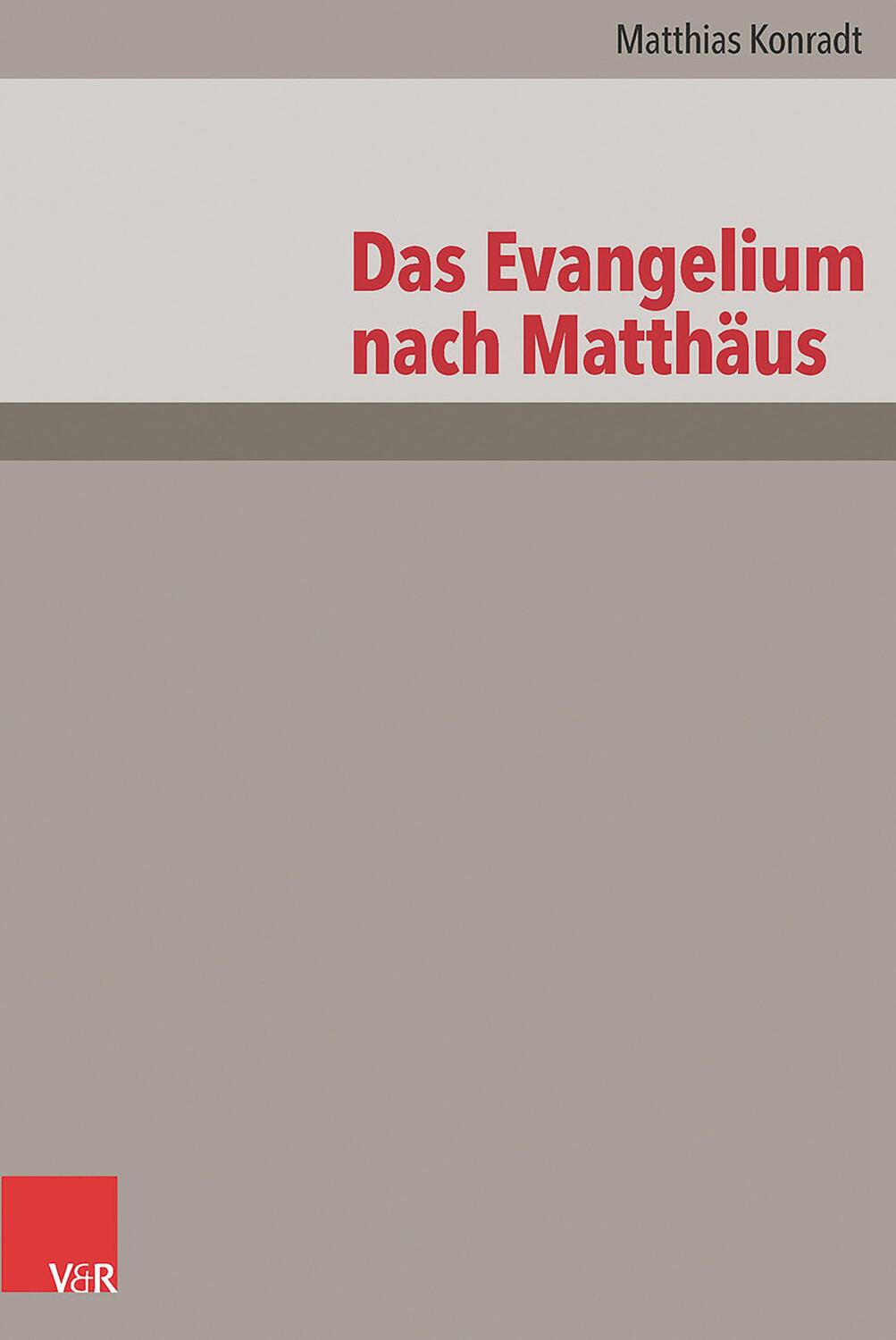 Cover: 9783525500033 | Das Evangelium nach Matthäus | Neubearbeitung | Matthias Konradt