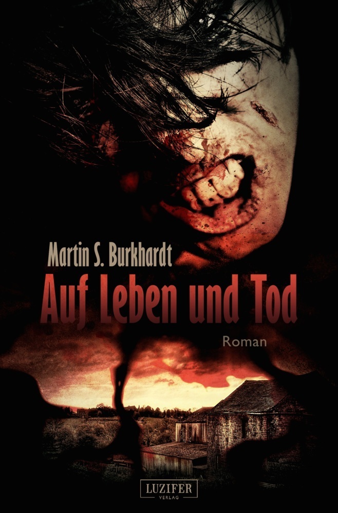 Cover: 9783958351141 | AUF LEBEN UND TOD | Roman | Martin S. Burkhardt | Taschenbuch | 284 S.