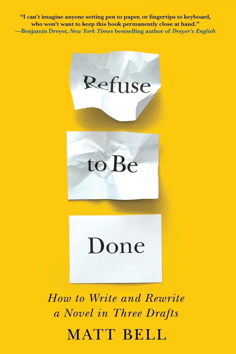 Cover: 9781641293419 | Refuse to Be Done: How to Write and Rewrite a Novel in Three Drafts