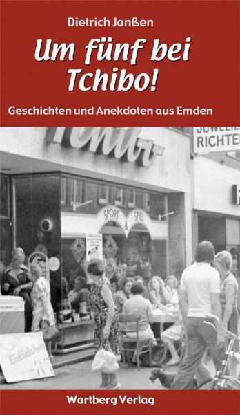 Cover: 9783831321513 | "Um fünf bei Tchibo!" Geschichten und Anekdoten aus Emden | Janßen