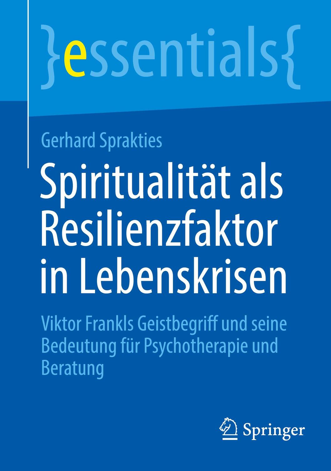 Cover: 9783662680650 | Spiritualität als Resilienzfaktor in Lebenskrisen | Gerhard Sprakties