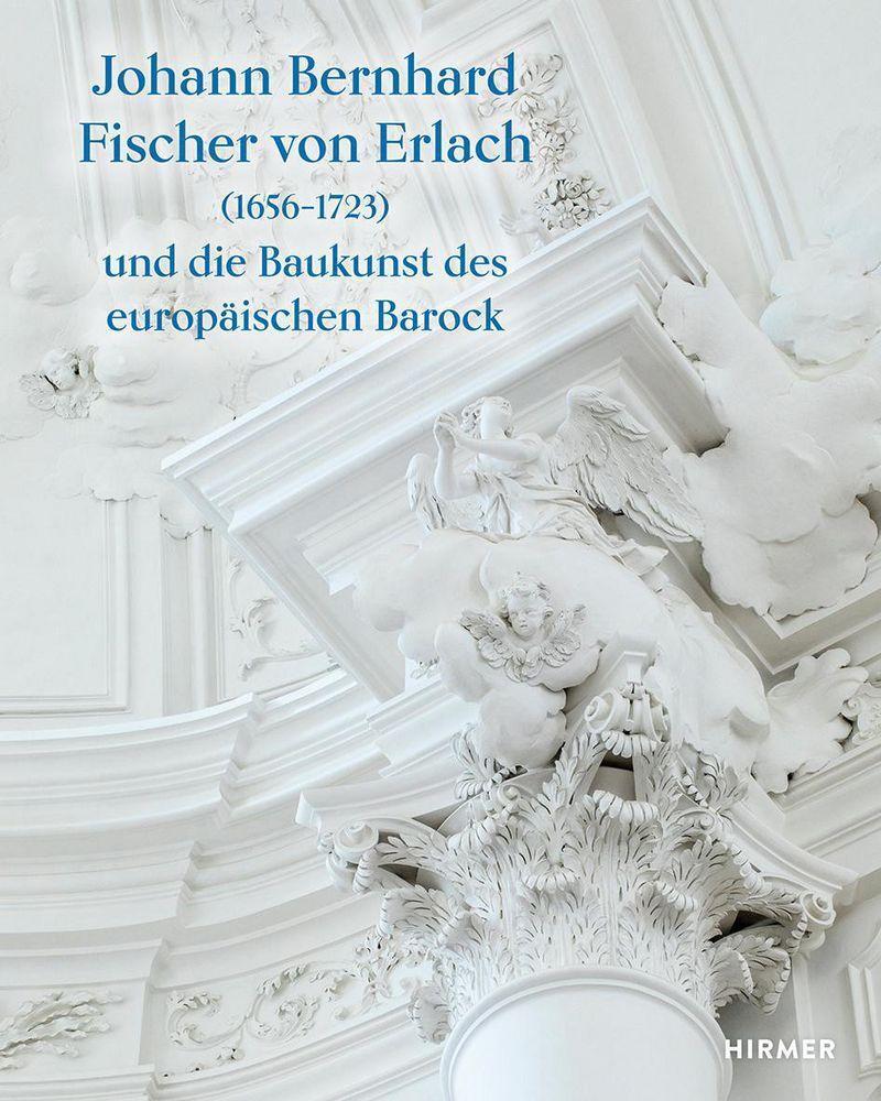 Cover: 9783777438764 | Johann Bernhard Fischer von Erlach (1656-1723) | Karner (u. a.) | Buch