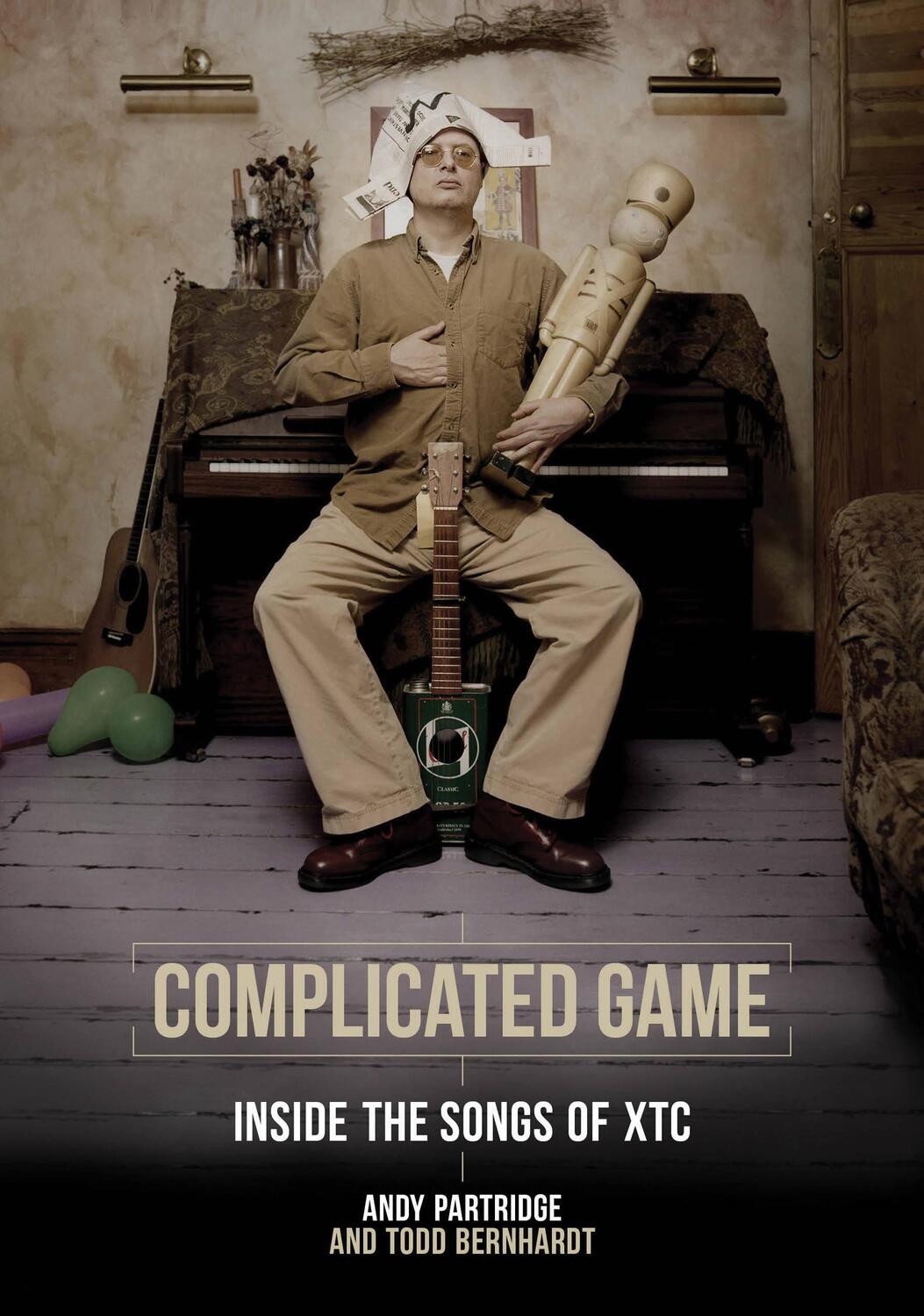 Cover: 9781908279781 | Complicated Game | Inside the Songs of XTC | Andy Partridge | Buch