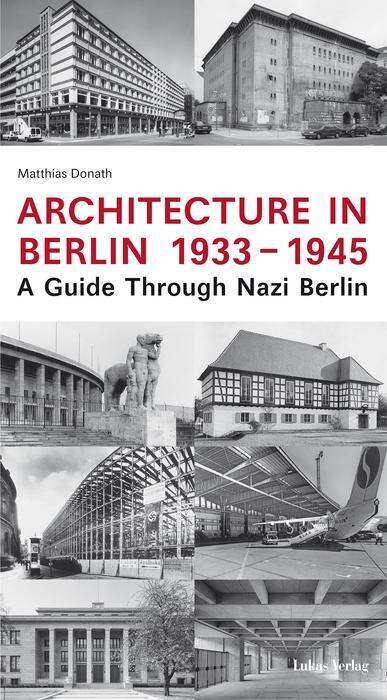 Cover: 9783936872934 | Architecture in Berlin 1933 - 1945 | A Guide Through Nazi Berlin