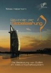 Cover: 9783836676885 | Gewinner der Globalisierung? Die Bedeutung von Dubai im...