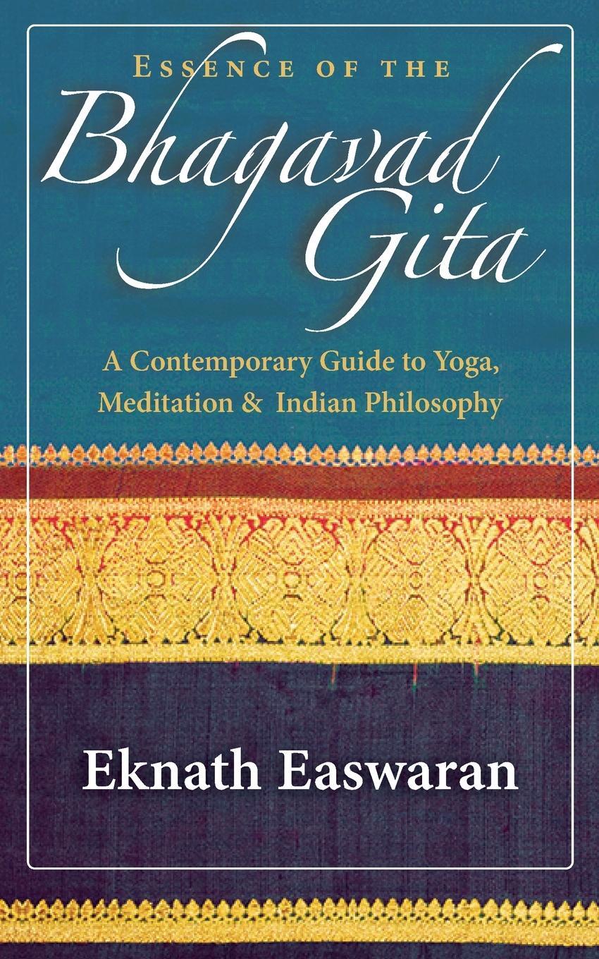 Cover: 9781586380687 | Essence of the Bhagavad Gita | Eknath Easwaran | Taschenbuch | 2011