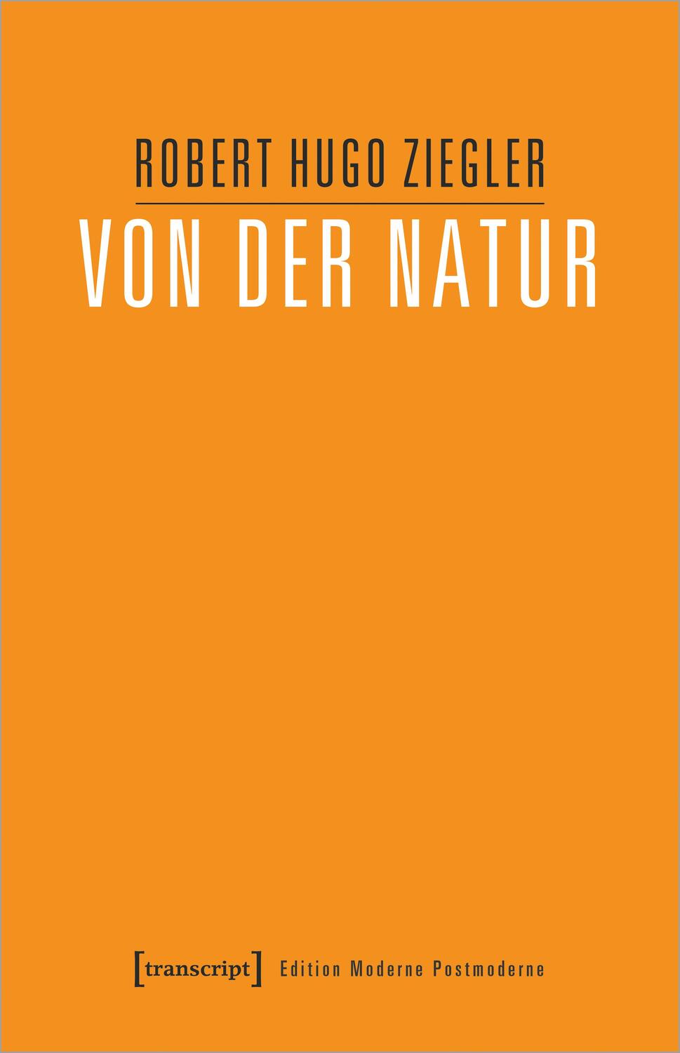 Cover: 9783837669770 | Von der Natur | Robert Hugo Ziegler | Taschenbuch | 358 S. | Deutsch