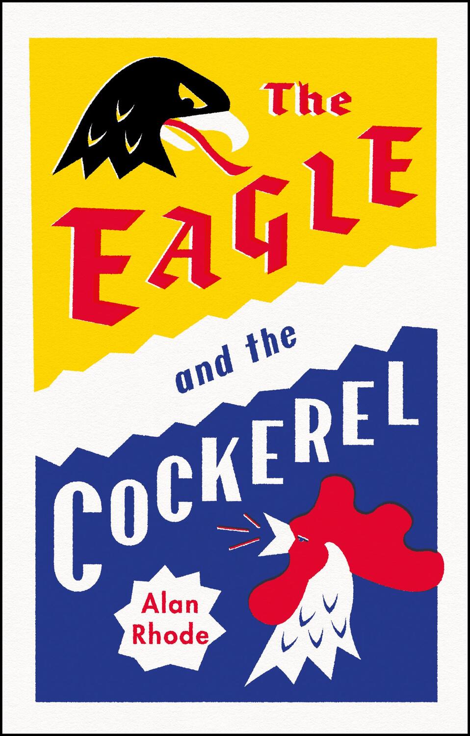 Cover: 9781915635167 | The Eagle and the Cockerel | Alan Rhode | Buch | Englisch | 2023