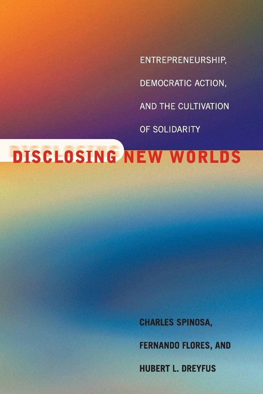 Cover: 9780262692243 | Disclosing New Worlds | Charles Spinosa (u. a.) | Taschenbuch | 1999