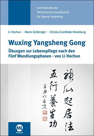 Cover: 9783964744982 | Wuxing Yangsheng Gong | Christa Zumfelde-Hueneburg (u. a.) | Buch