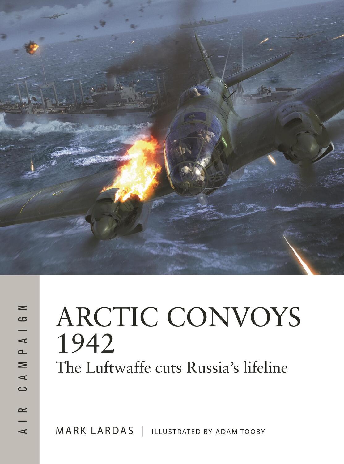 Autor: 9781472852434 | Arctic Convoys 1942 | The Luftwaffe cuts Russia's lifeline | Lardas