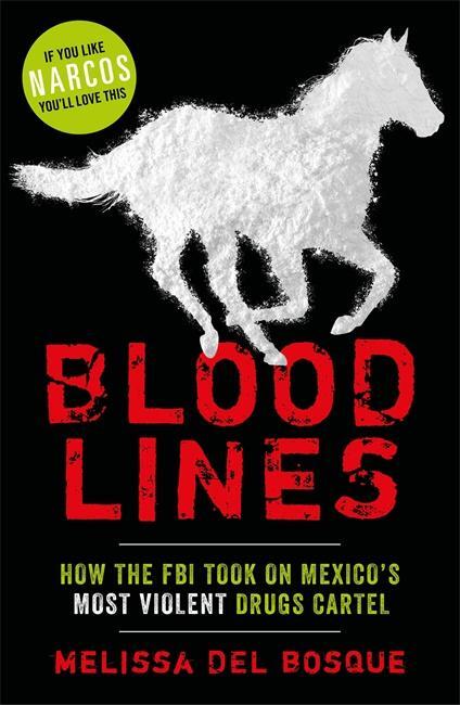 Cover: 9781786069528 | Bloodlines - How the FBI took on Mexico's most violent drugs cartel