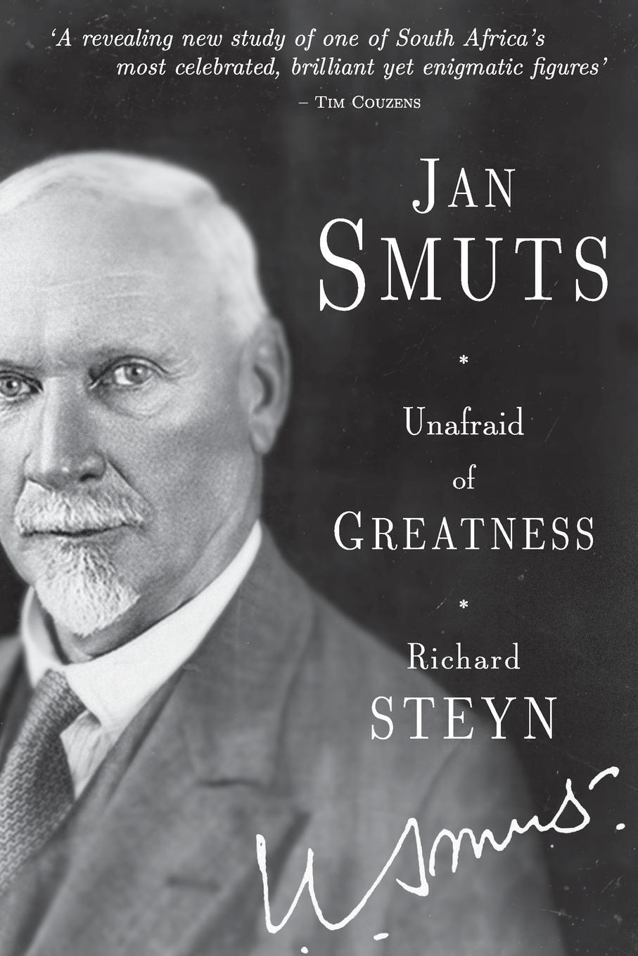 Cover: 9781868426942 | Jan Smuts - Unafraid of Greatness | Richard Steyn | Taschenbuch | 2015