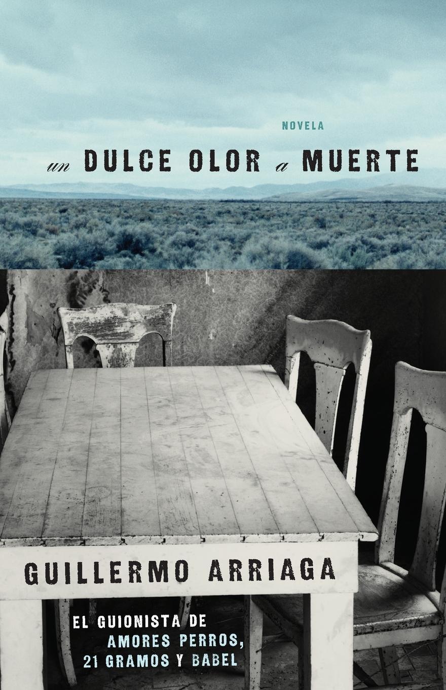 Cover: 9780743296809 | Dulce Olor A Muerte | Guillermo Arriaga | Taschenbuch | Paperback