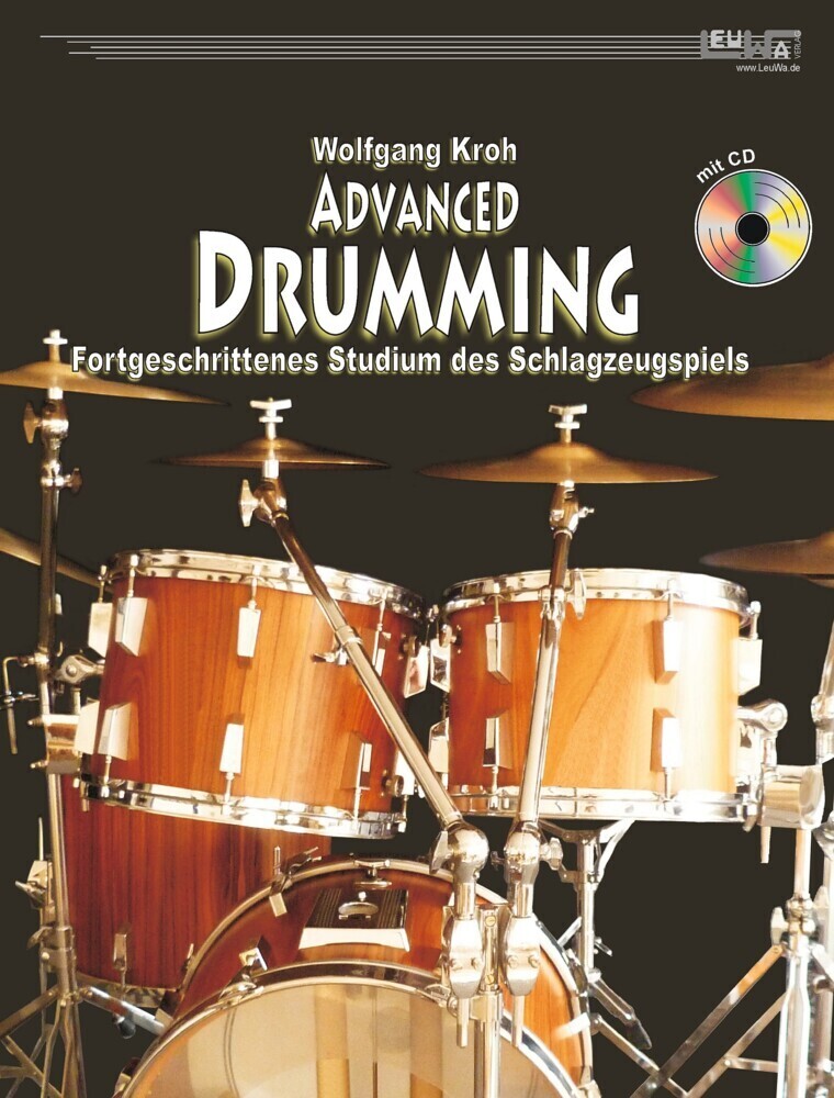 Cover: 9783940533265 | Advanced Drumming (+CD), m. 1 Audio-CD | Wolfgang Kroh | 2015 | LeuWa
