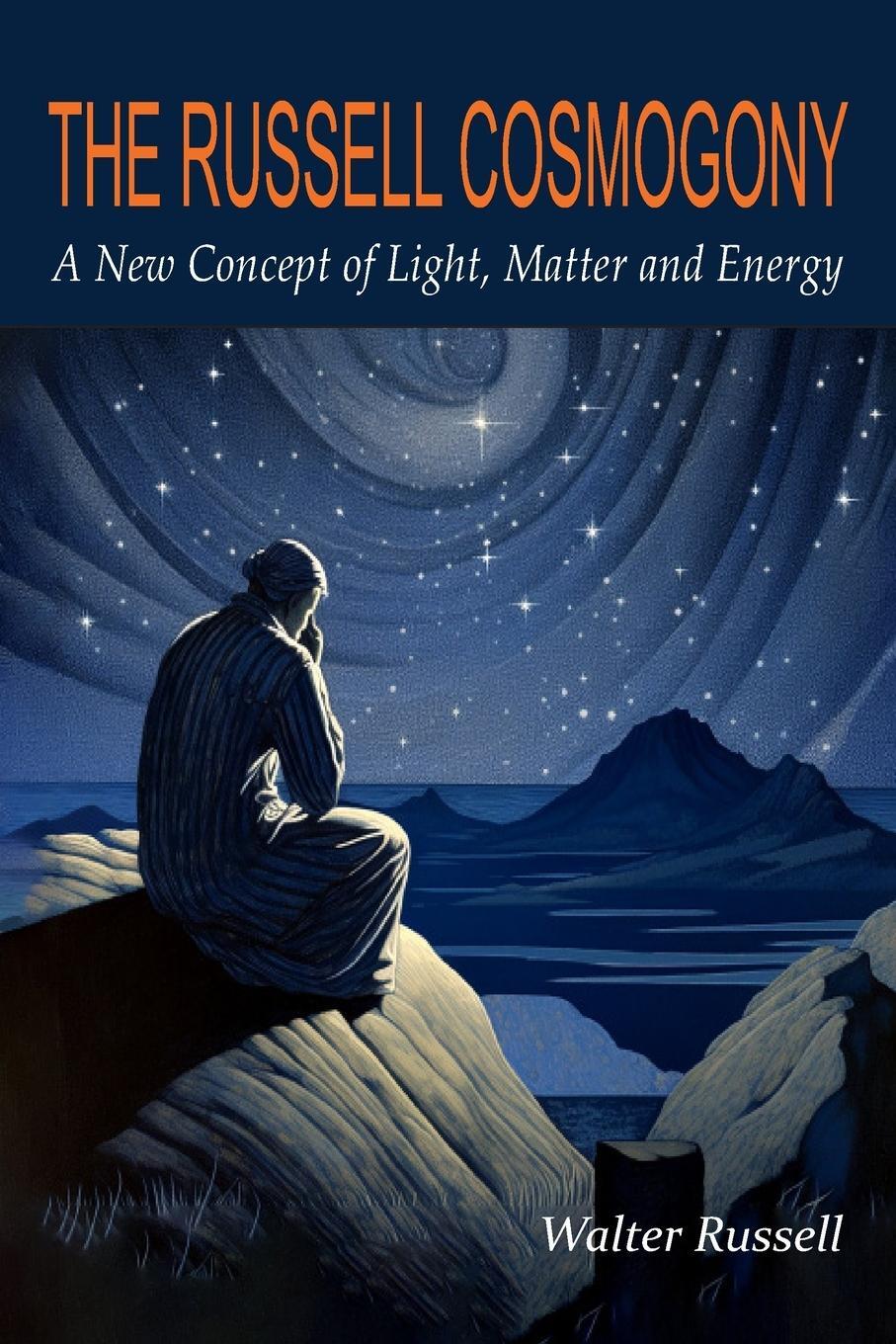Cover: 9781684228348 | The Russell Cosmogony; A New Concept of Light, Matter, and Energy
