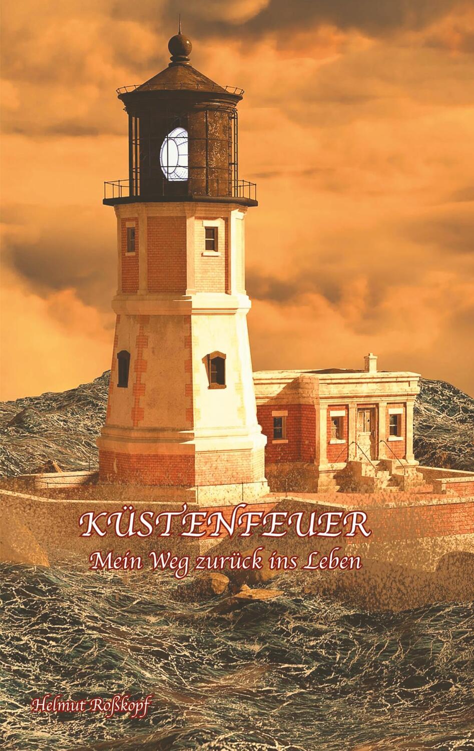 Cover: 9783347629080 | Küstenfeuer - Mein Weg zurück ins Leben | DE | Helmut Roßkopf | Buch