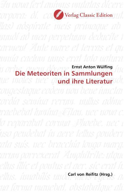 Cover: 9783869321042 | Die Meteoriten in Sammlungen und ihre Literatur | Ernst Anton Wülfing