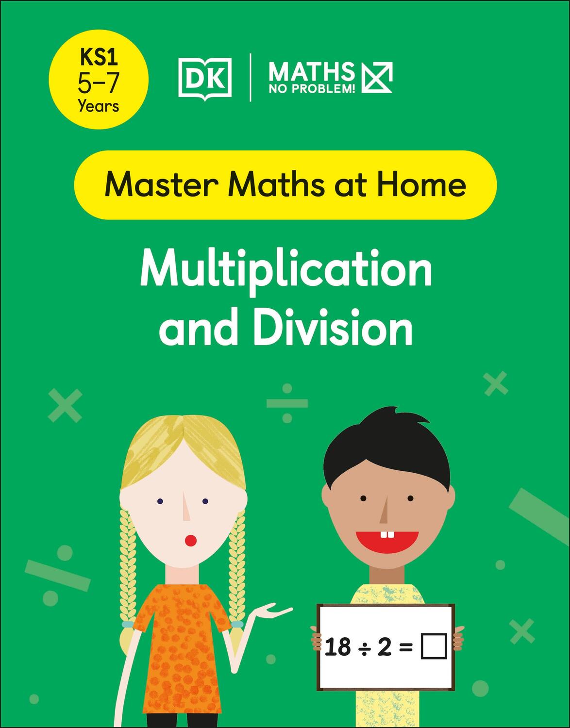 Cover: 9780241539163 | Maths - No Problem! Multiplication and Division, Ages 5-7 (Key...