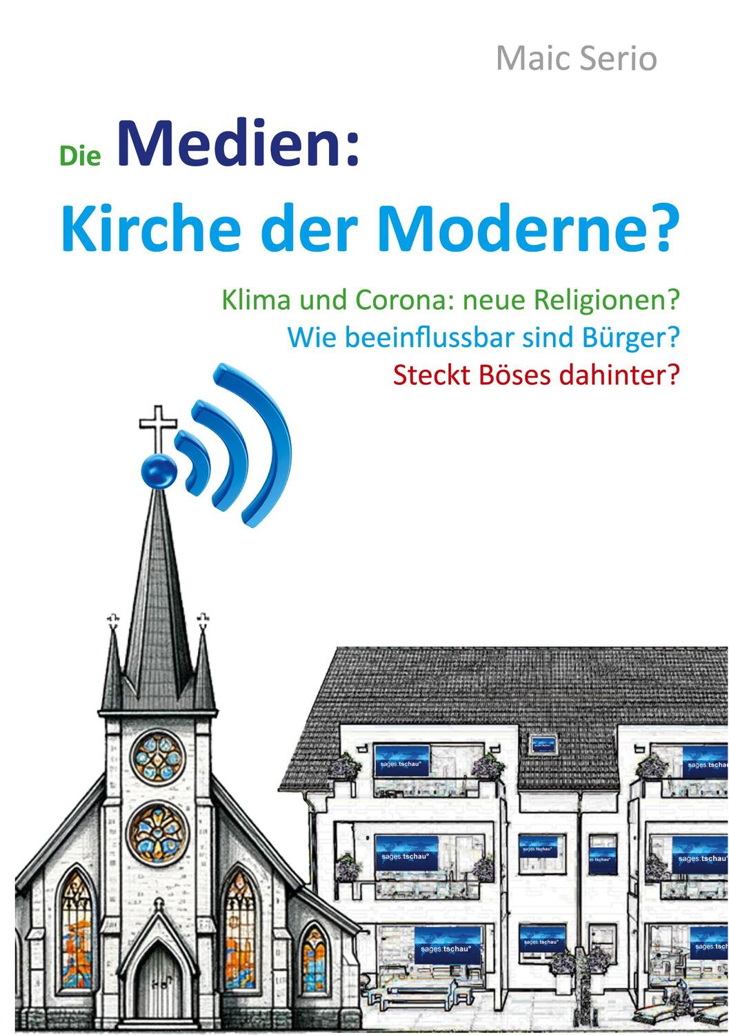 Cover: 9783758330223 | Die Medien: Kirche der Moderne? | Maic Serio | Taschenbuch | Paperback
