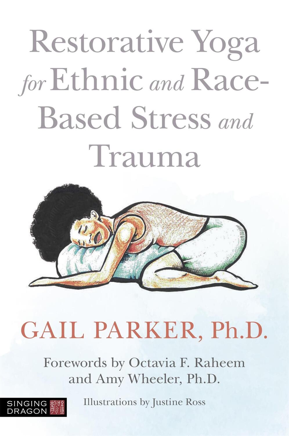 Cover: 9781787751859 | Restorative Yoga for Ethnic and Race-Based Stress and Trauma | Parker