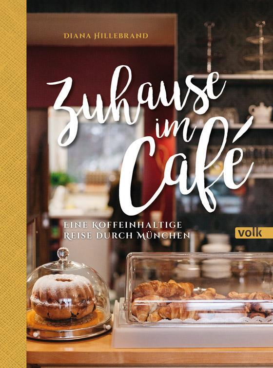 Cover: 9783862222490 | Zuhause im Café | Eine koffeinhaltige Reise durch München | Hillebrand