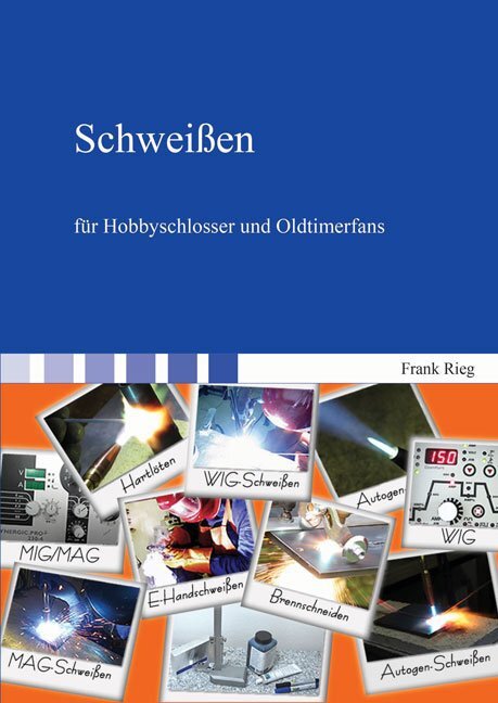Cover: 9783844035421 | Schweißen für Hobbyschlosser und Oldtimerfans | Frank Rieg | Buch
